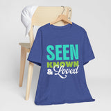 GC26 - Seen Known & Loved Inspirational T-Shirt