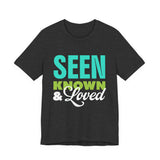 GC26 - Seen Known & Loved Inspirational T-Shirt