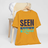 GC26 - Seen Known & Loved Inspirational T-Shirt