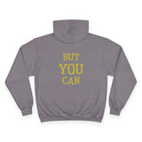 GC26 - Champion Hoodie – “But You Can” Motivational Sun Design