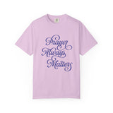 GC26 - Prayer Always Matters Inspirational T-Shirt