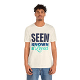 GC26 - Seen Known & Loved Inspirational T-Shirt