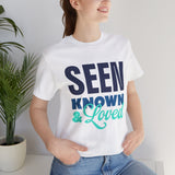 GC26 - Seen Known & Loved Inspirational T-Shirt