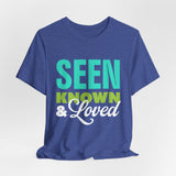 GC26 - Seen Known & Loved Inspirational T-Shirt