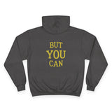 GC26 - Champion Hoodie – “But You Can” Motivational Sun Design