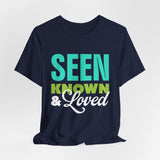 GC26 - Seen Known & Loved Inspirational T-Shirt