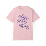 GC26 - Prayer Always Matters Inspirational T-Shirt