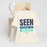 GC26 - Seen Known & Loved Inspirational T-Shirt