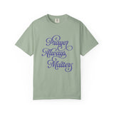 GC26 - Prayer Always Matters Inspirational T-Shirt