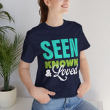 GC26 - Seen Known & Loved Inspirational T-Shirt
