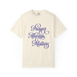 GC26 - Prayer Always Matters Inspirational T-Shirt